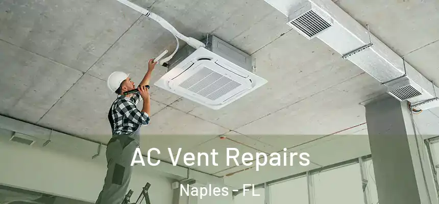  AC Vent Repairs Naples - FL