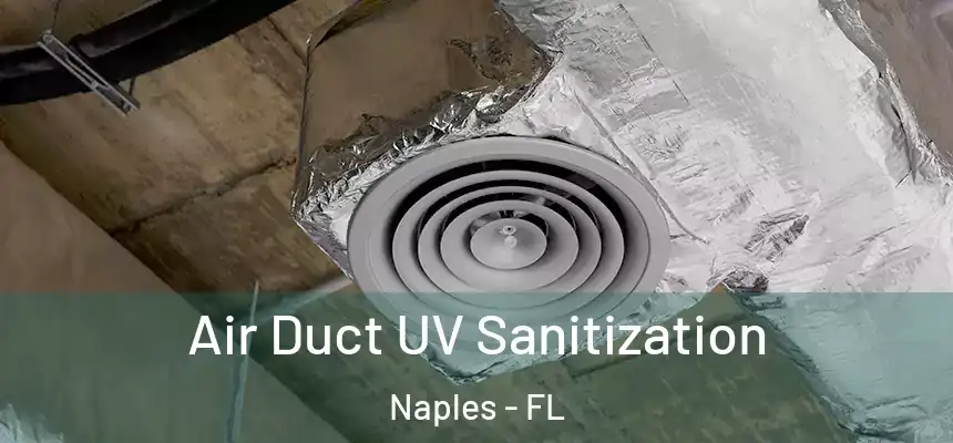  Air Duct UV Sanitization Naples - FL