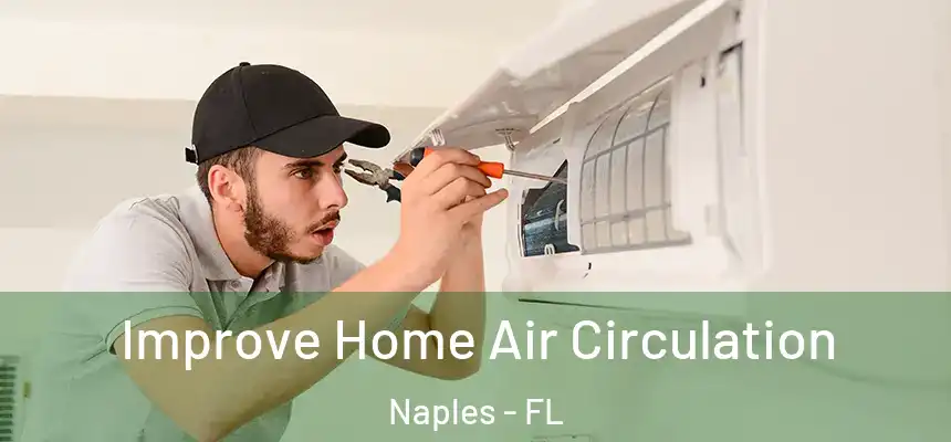  Improve Home Air Circulation Naples - FL