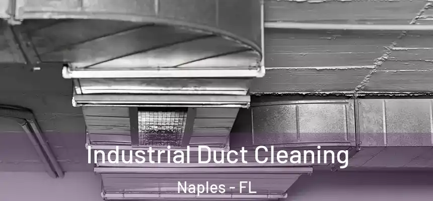 Industrial Duct Cleaning Naples - FL